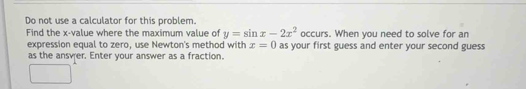 do not use a calculator for this problem. find the x-value where the ma…