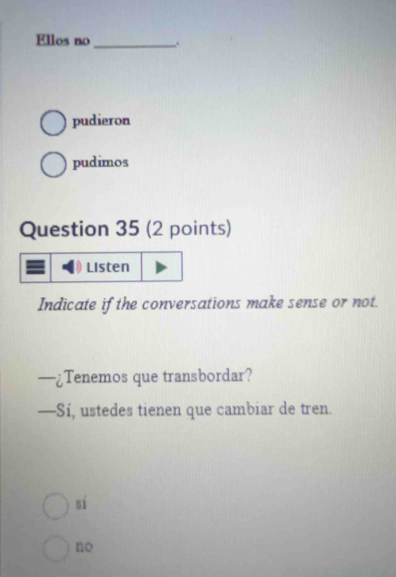 ellos no ______. pudieron pudimos question 35 (2 points) indicate if th…