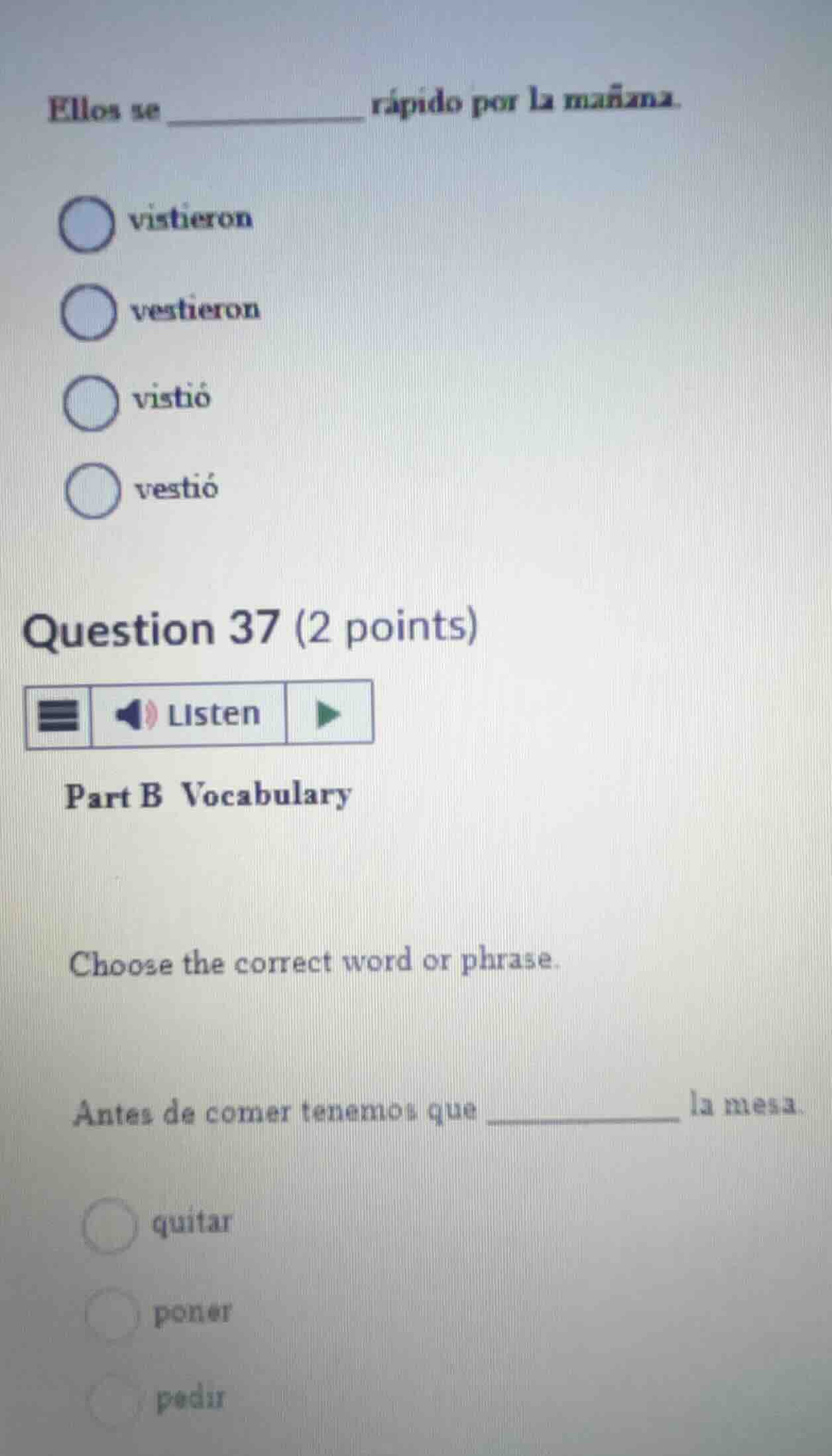 ellos se ________ rápido por la mañana. vistieron vestieron vistió vest…