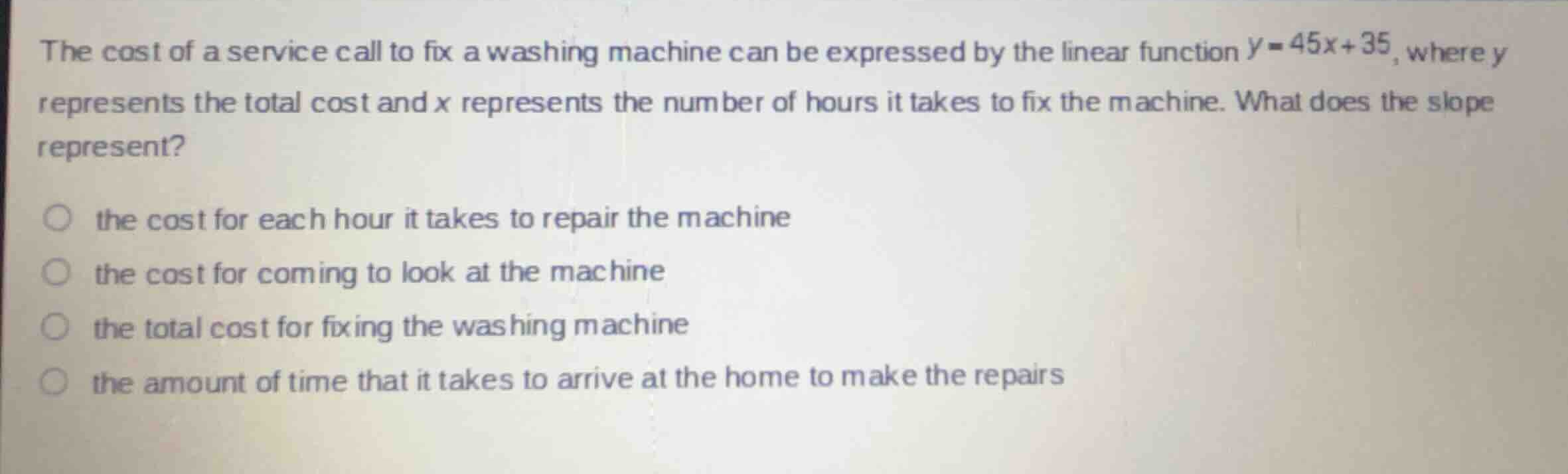 the cost of a service call to fix a washing machine can be expressed by…