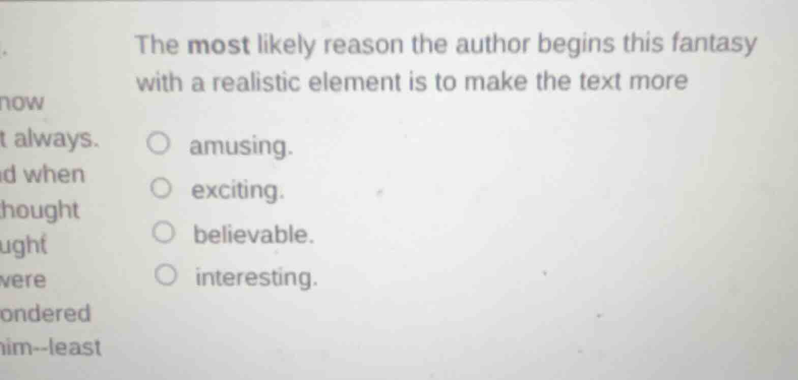 the most likely reason the author begins this fantasy with a realistic …