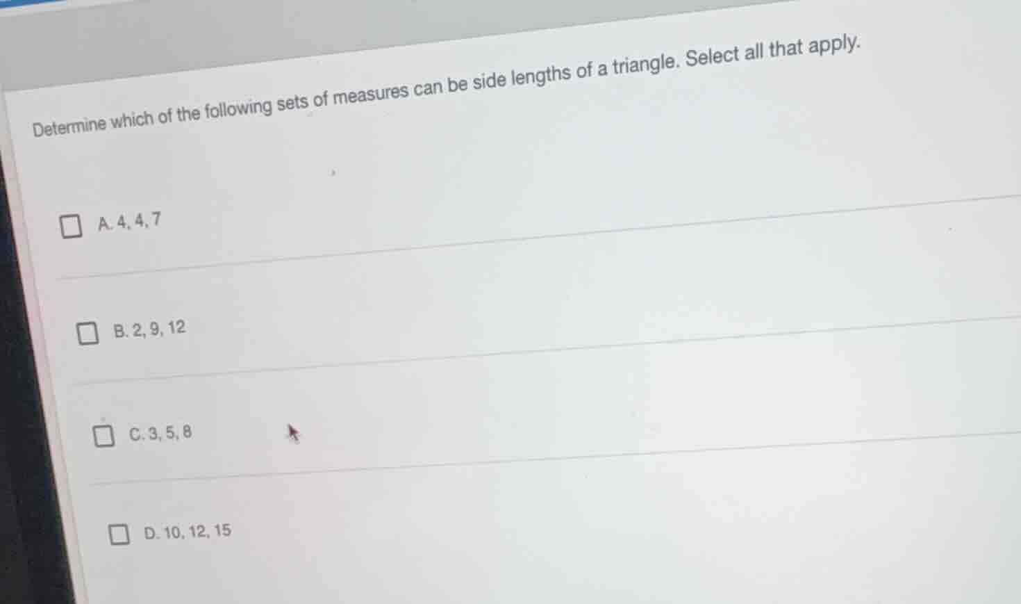 determine which of the following sets of measures can be side lengths o…