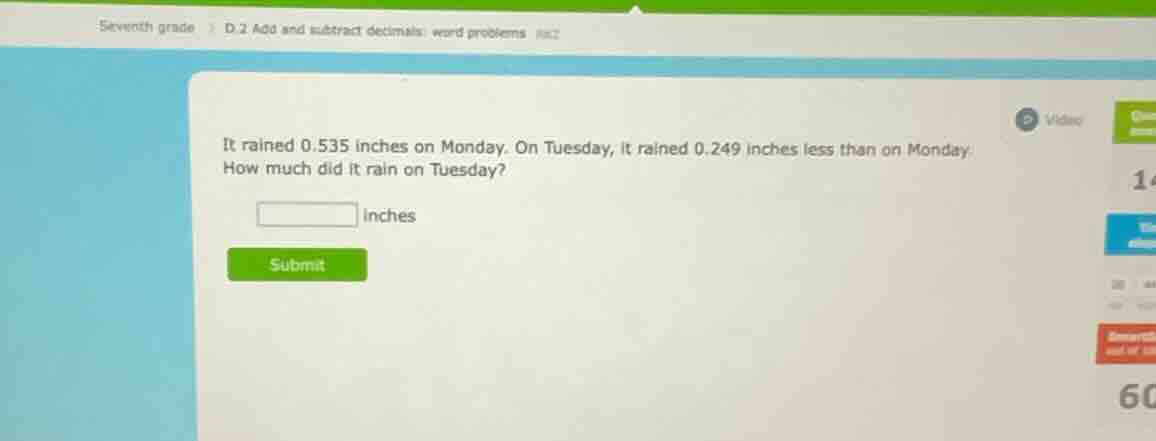 it rained 0.535 inches on monday. on tuesday, it rained 0.249 inches le…