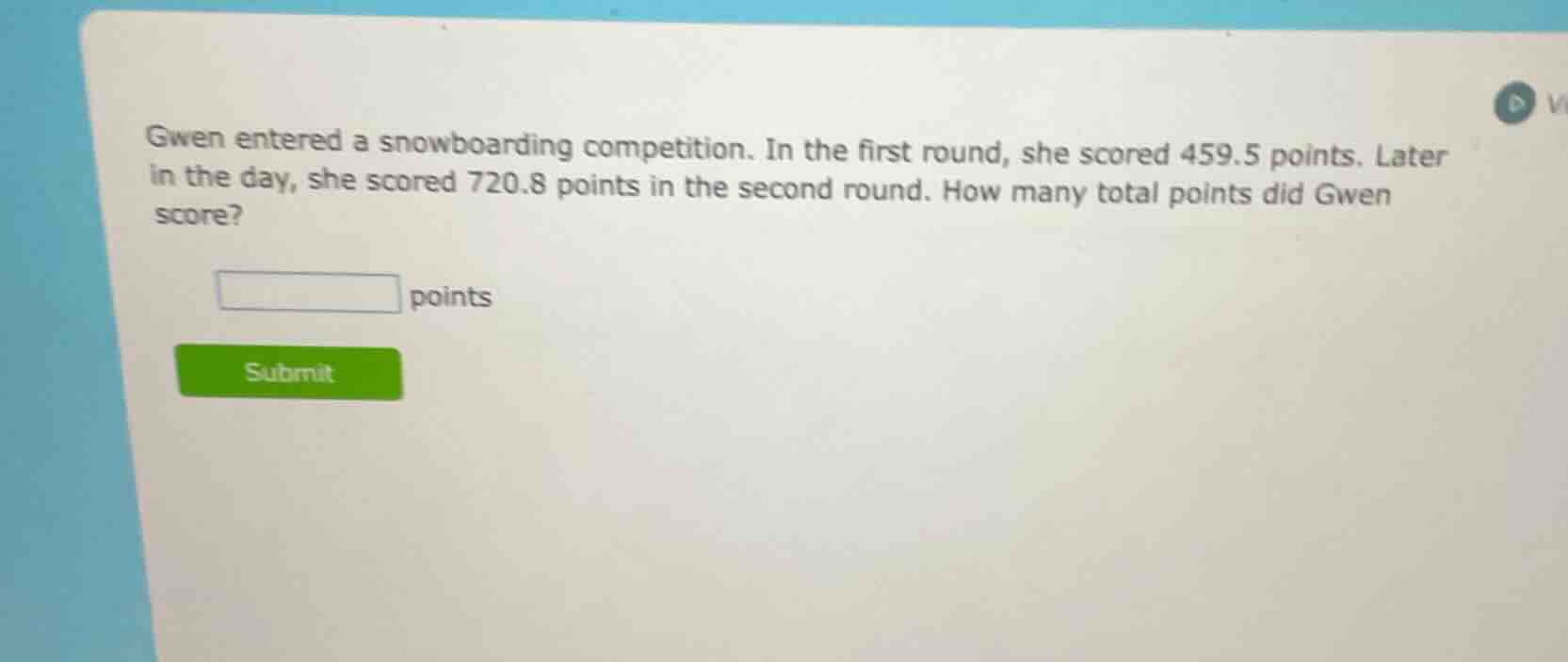 gwen entered a snowboarding competition. in the first round, she scored…