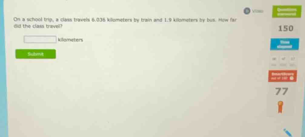 on a school trip, a class travels 6.036 kilometers by train and 1.9 kil…