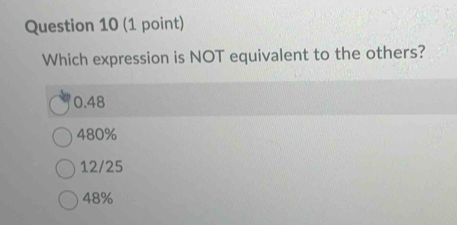 question 10 (1 point) which expression is not equivalent to the others?…