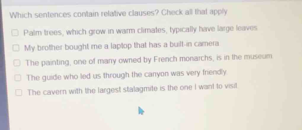 which sentences contain relative clauses? check all that apply palm tre…