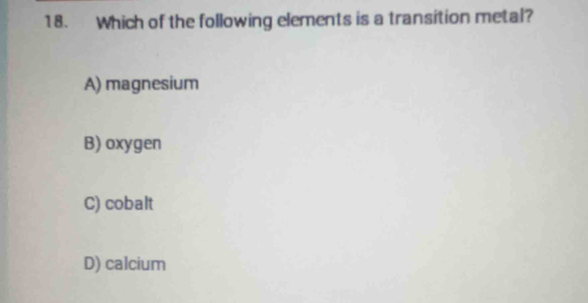 18. which of the following elements is a transition metal? a) magnesium…