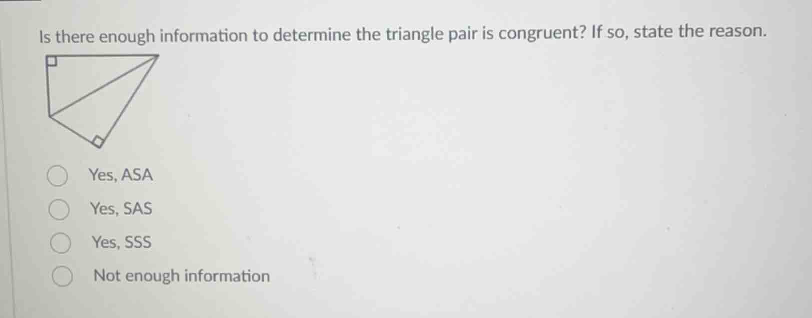 is there enough information to determine the triangle pair is congruent…