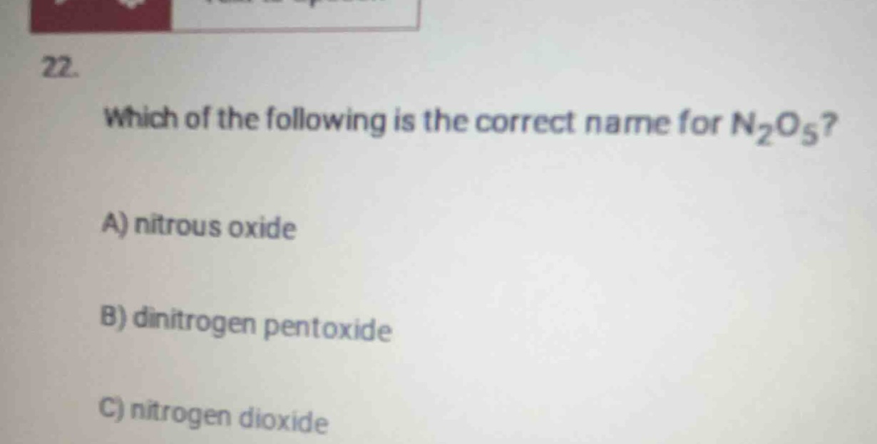 22. which of the following is the correct name for \\(\\text{n}_2\\text…