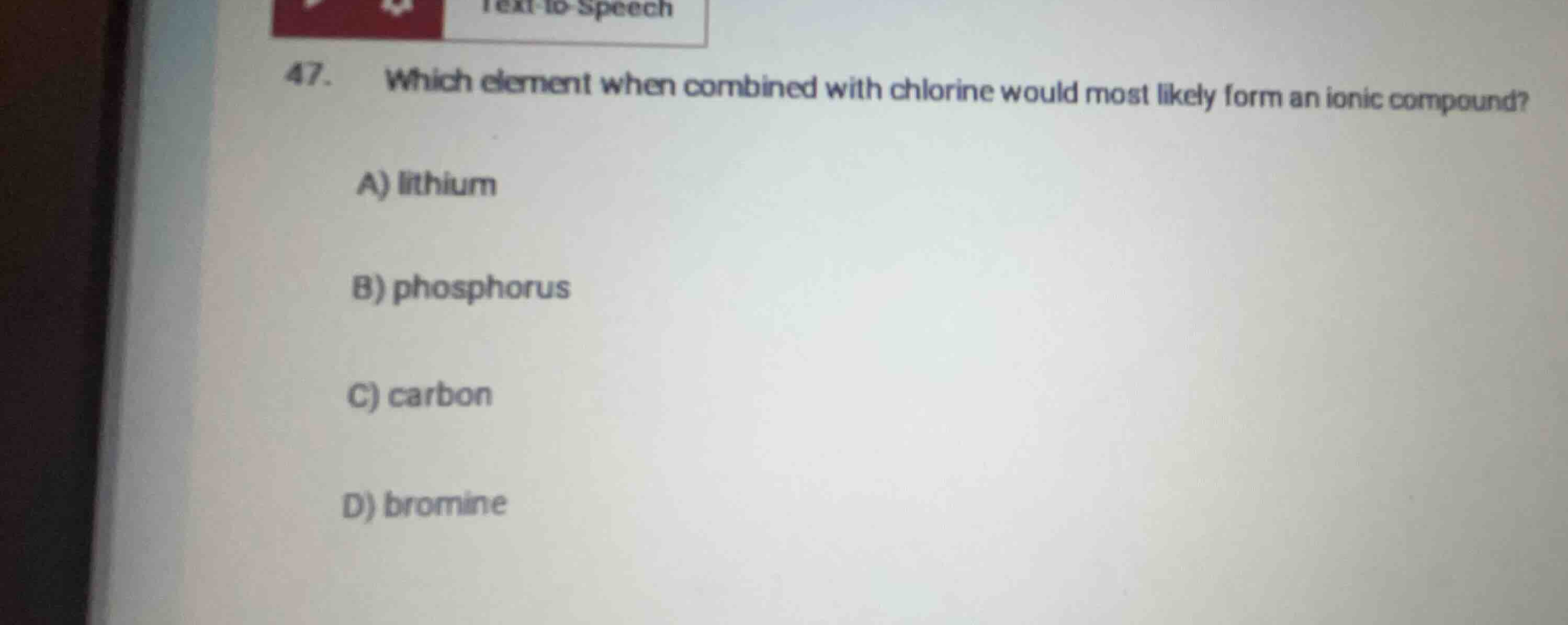47. which element when combined with chlorine would most likely form an…