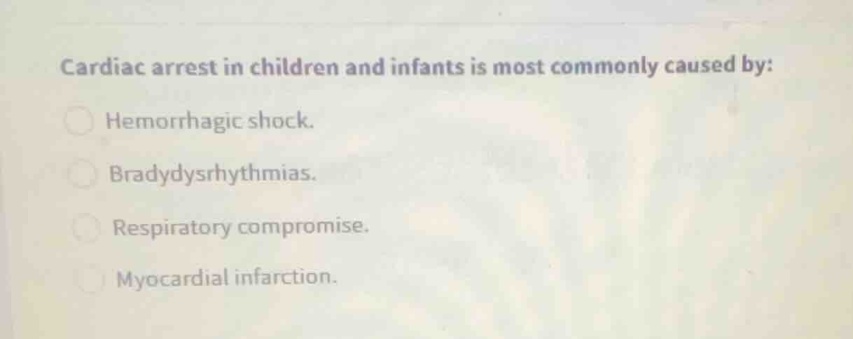 cardiac arrest in children and infants is most commonly caused by: hemo…
