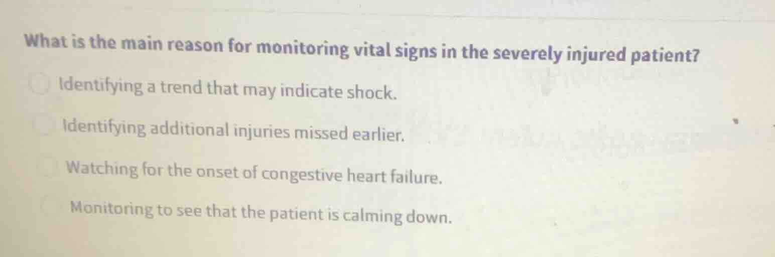 what is the main reason for monitoring vital signs in the severely inju…