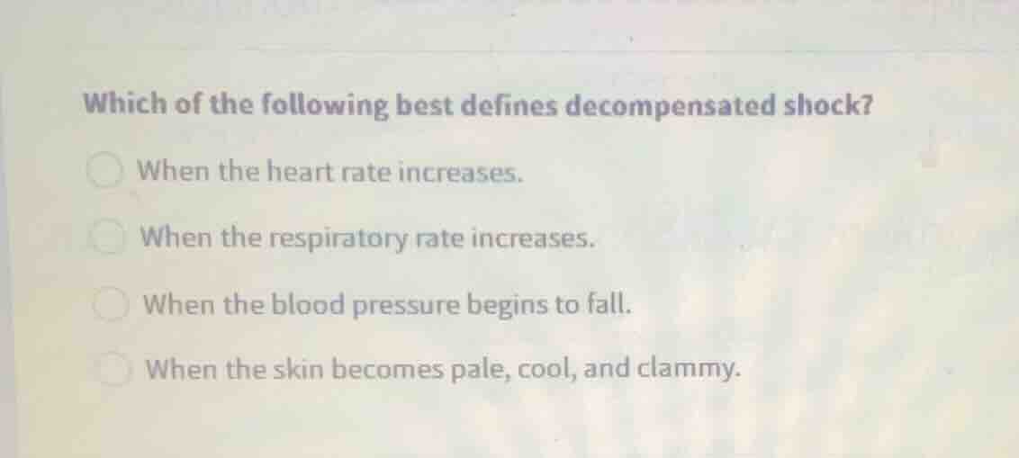 which of the following best defines decompensated shock? when the heart…