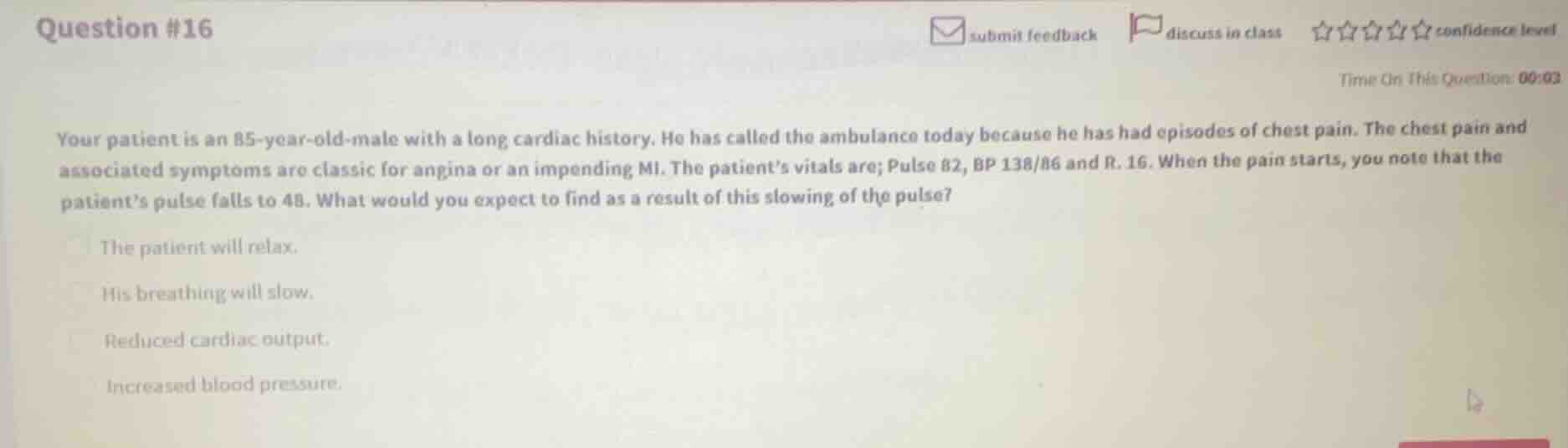 question #16 your patient is an 85-year-old-male with a long cardiac hi…