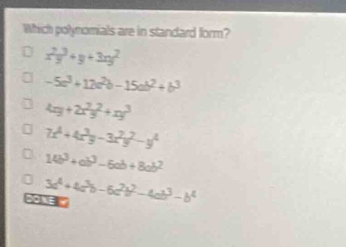 which polynomials are in standard form? (x^2y^3 + y + 3xy^2) (-5a^3 + 1…