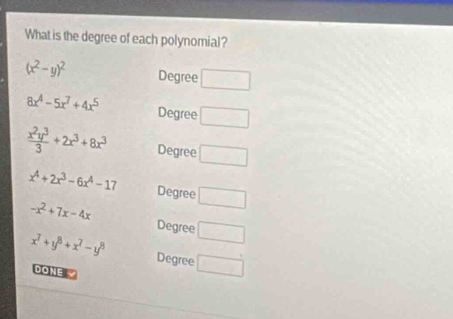 what is the degree of each polynomial? \\((x^2 - y)^2\\) degree \\(8x^4…