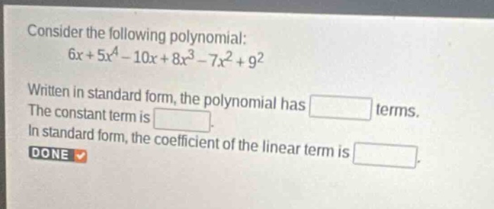 consider the following polynomial: \\6x + 5x^4 - 10x + 8x^3 - 7x^2 + 9^…