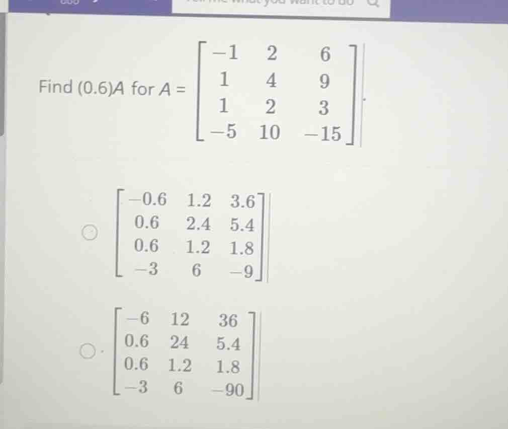 find \\((0.6)a\\) for \\(a = \\begin{bmatrix} -1 & 2 & 6 \\\\ 1 & 4 & 9…