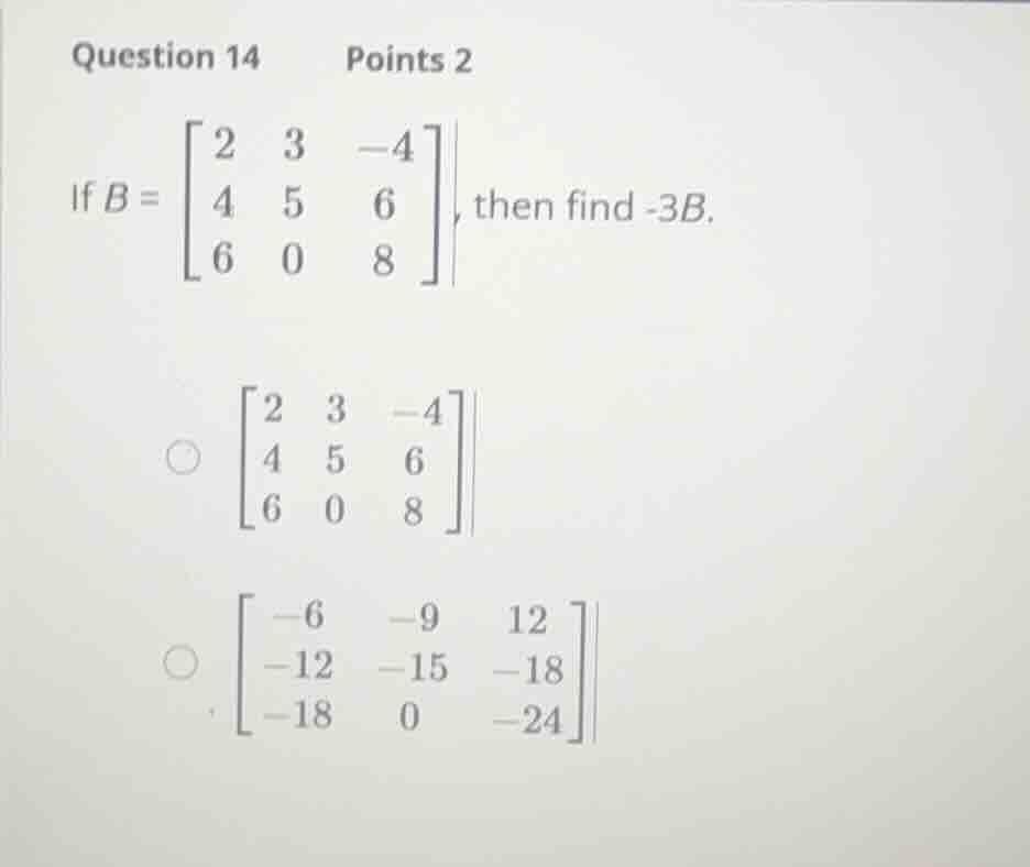question 14 points 2 if \\( b = \\begin{bmatrix} 2 & 3 & -4 \\\\ 4 & 5 …