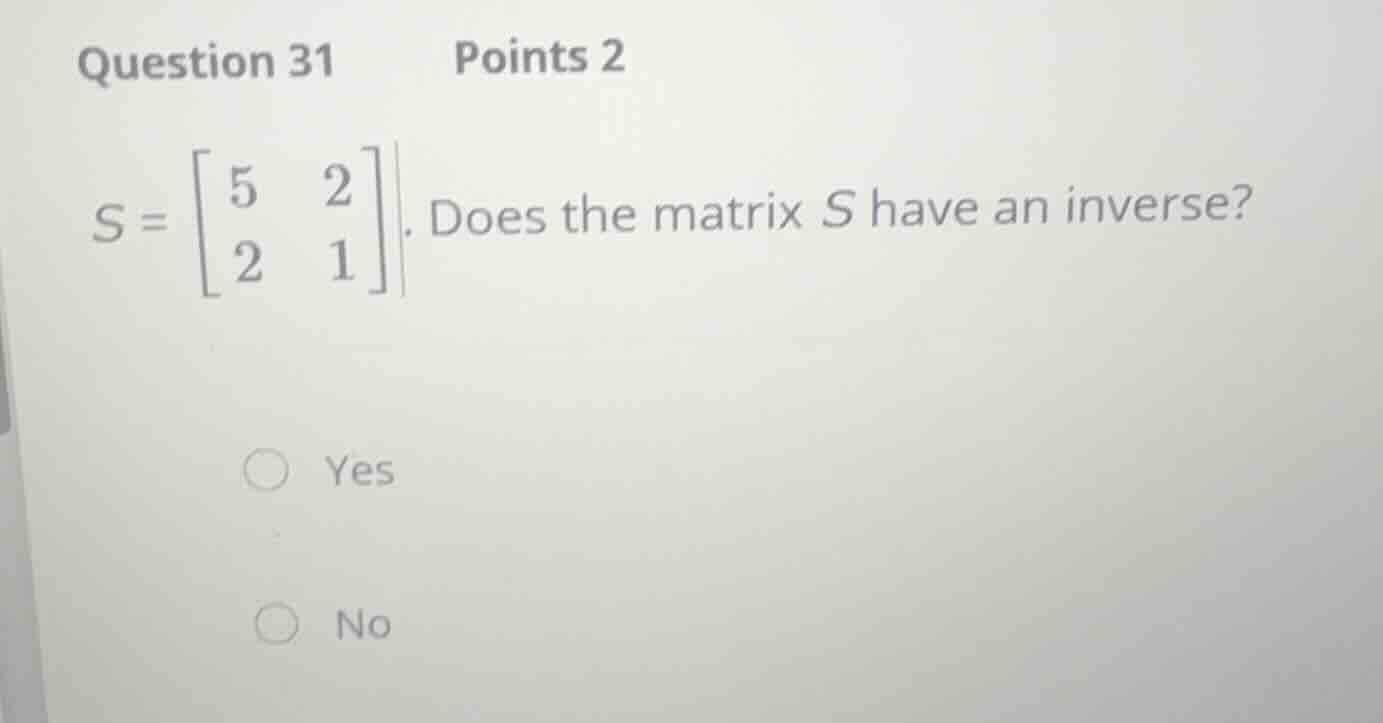 question 31 points 2 \\(s = \\begin{bmatrix} 5 & 2 \\\\ 2 & 1 \\end{bma…