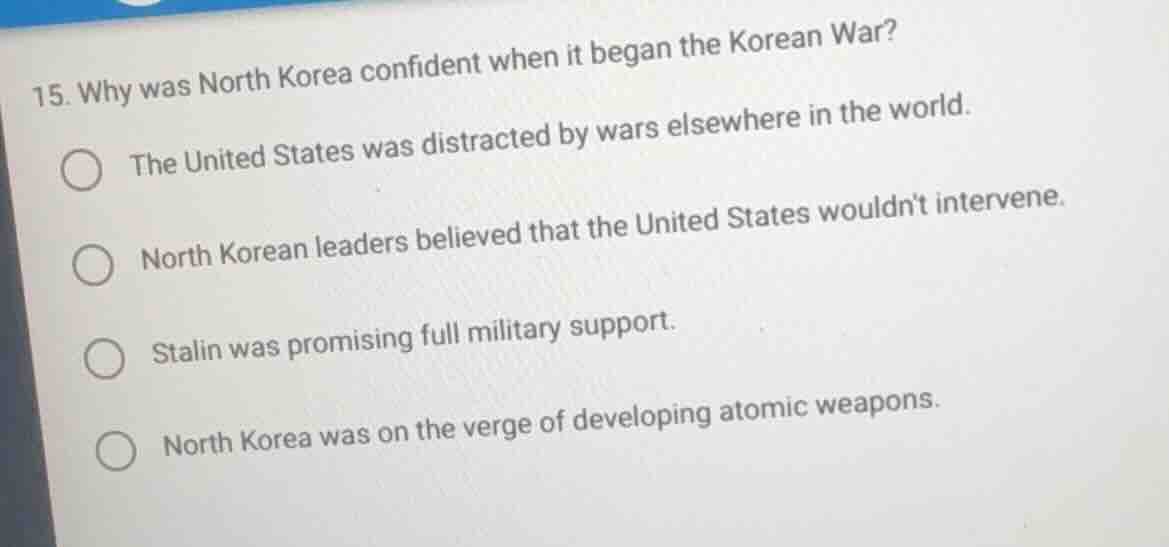 15. why was north korea confident when it began the korean war? the uni…