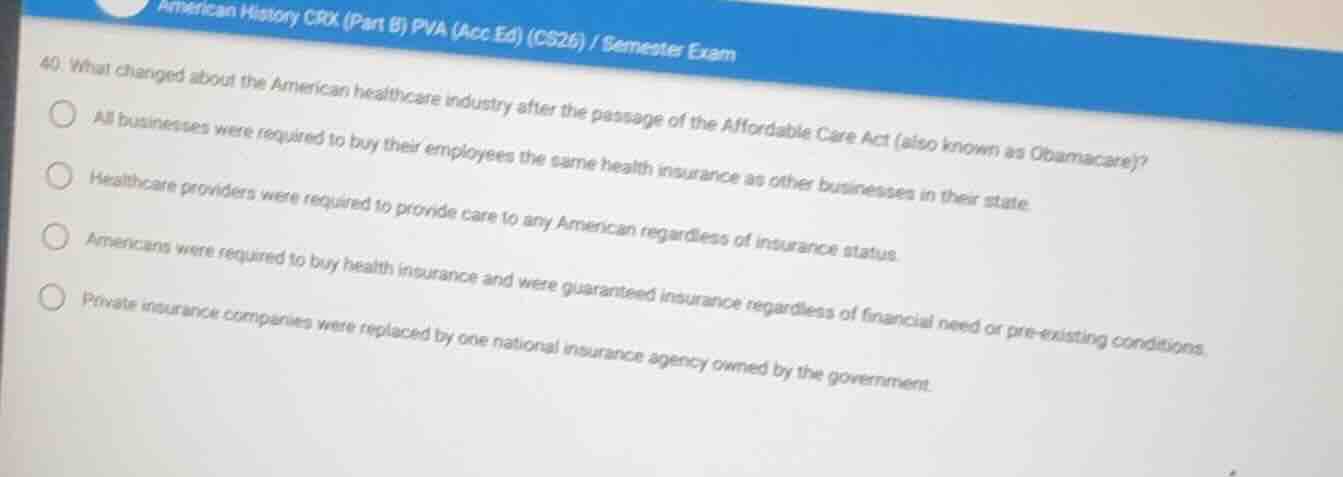 40. what changed about the american healthcare industry after the passa…