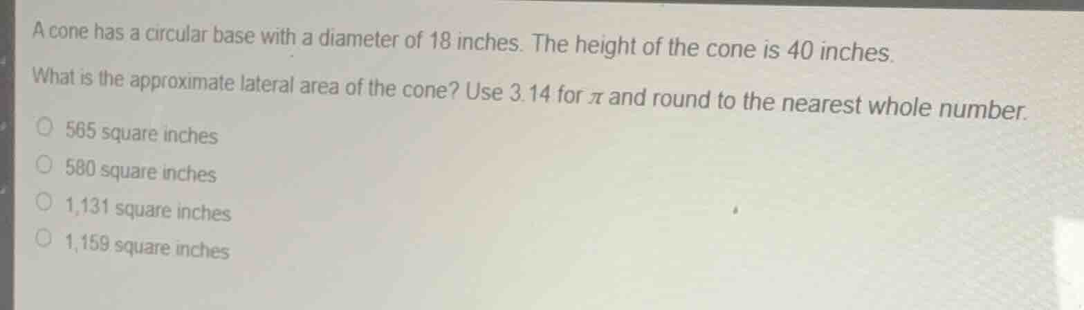 a cone has a circular base with a diameter of 18 inches. the height of …
