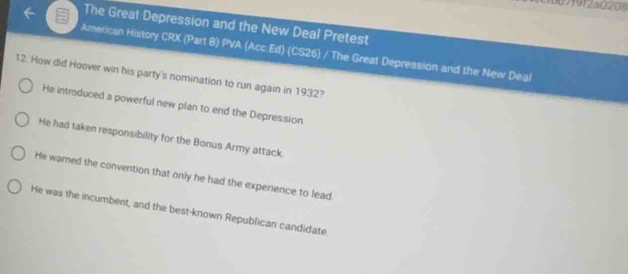 12. how did hoover win his partys nomination to run again in 1932? he i…