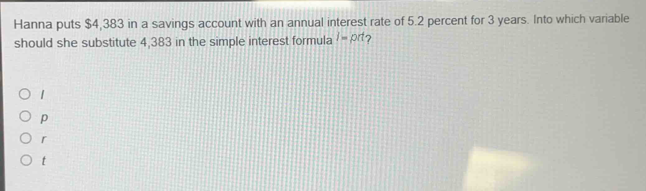 hanna puts $4,383 in a savings account with an annual interest rate of …