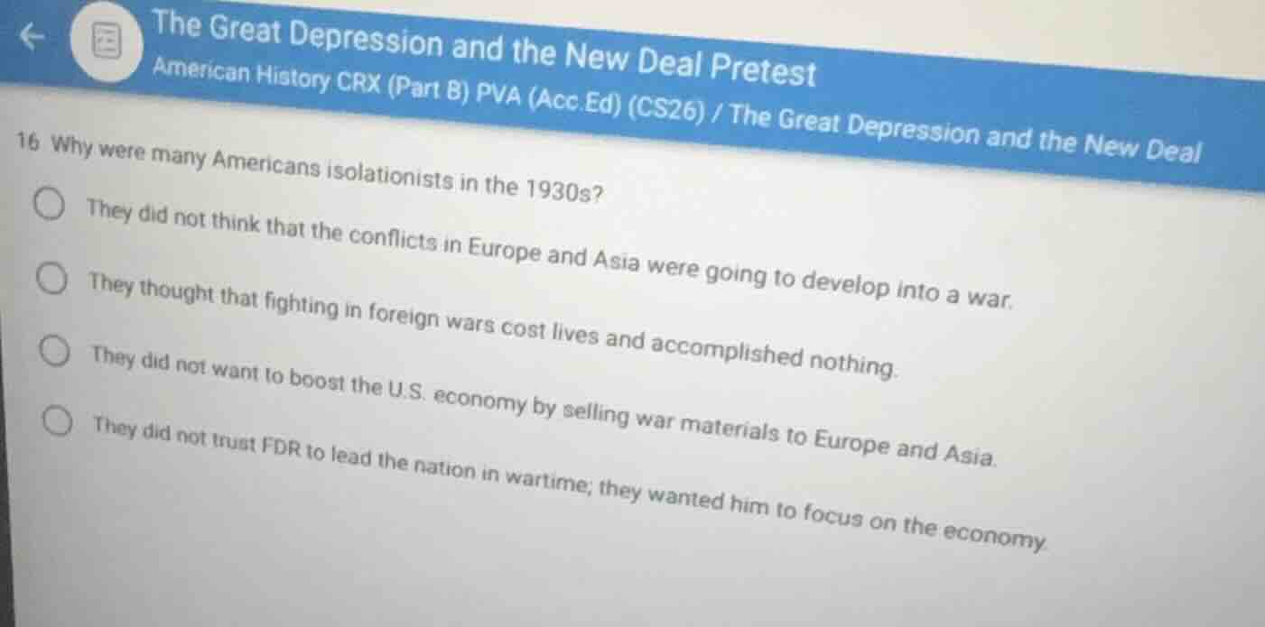 16 why were many americans isolationists in the 1930s? they did not thi…