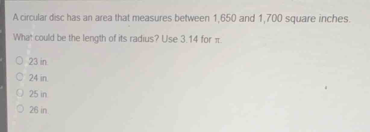 a circular disc has an area that measures between 1,650 and 1,700 squar…