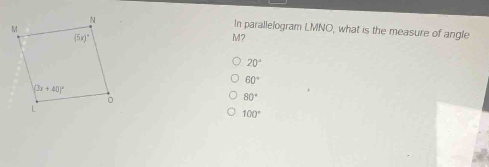 in parallelogram lmno, what is the measure of angle m? \\(20^\\circ\\) …
