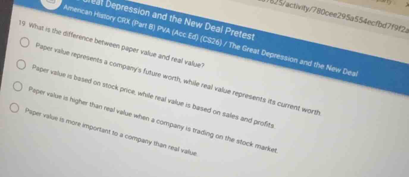 19. what is the difference between paper value and real value? paper va…