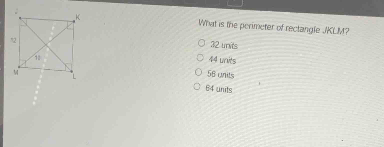 what is the perimeter of rectangle jklm? 32 units 44 units 56 units 64 …