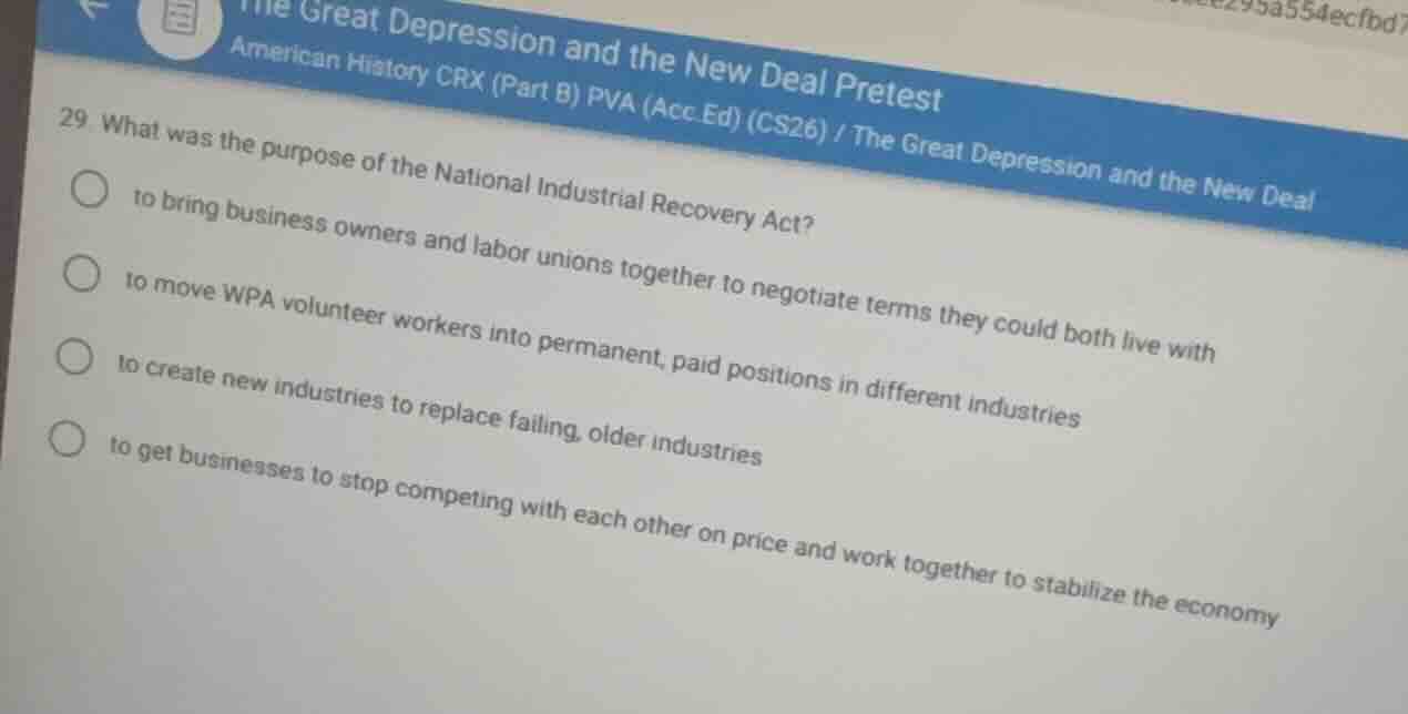 29. what was the purpose of the national industrial recovery act? to br…
