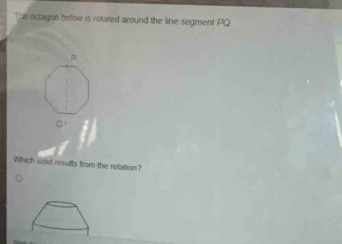 the octagon below is rotated around the line segment pq which solid res…