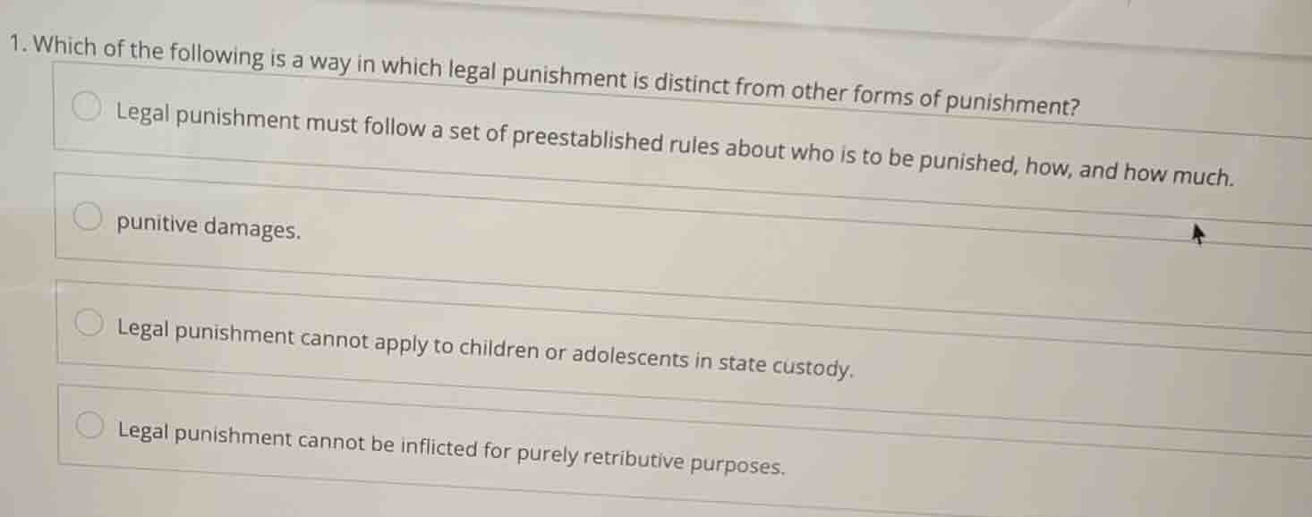 1. which of the following is a way in which legal punishment is distinc…