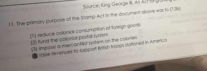 source: king george iii, an act for granting and... 11. the primary pur…