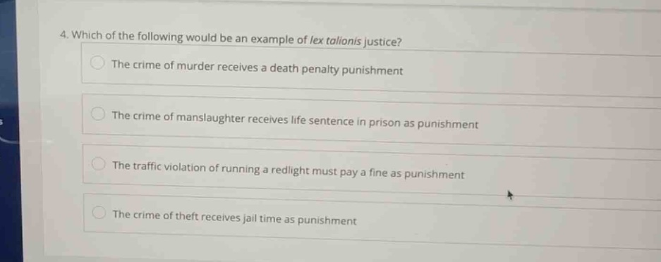 4. which of the following would be an example of lex talionis justice? …