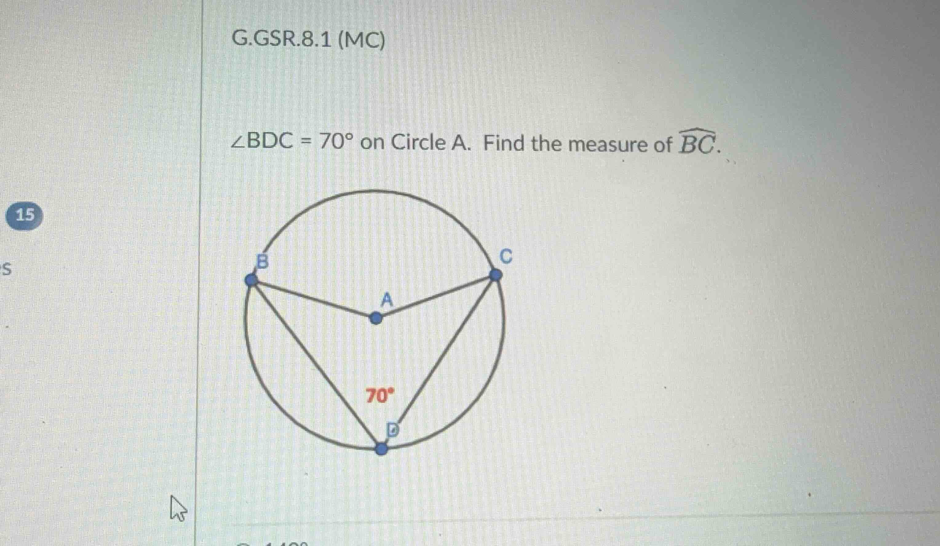 g.gsr.8.1 (mc) \\(\\angle bdc = 70^\\circ\\) on circle a. find the meas…