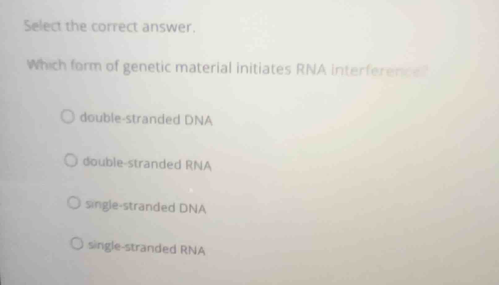 select the correct answer. which form of genetic material initiates rna…