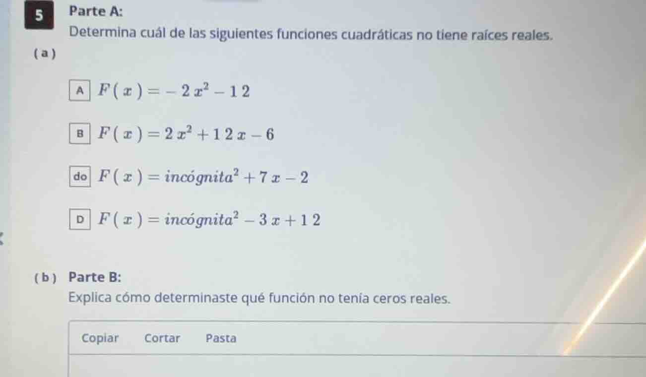 5 parte a: determina cuál de las siguientes funciones cuadráticas no ti…