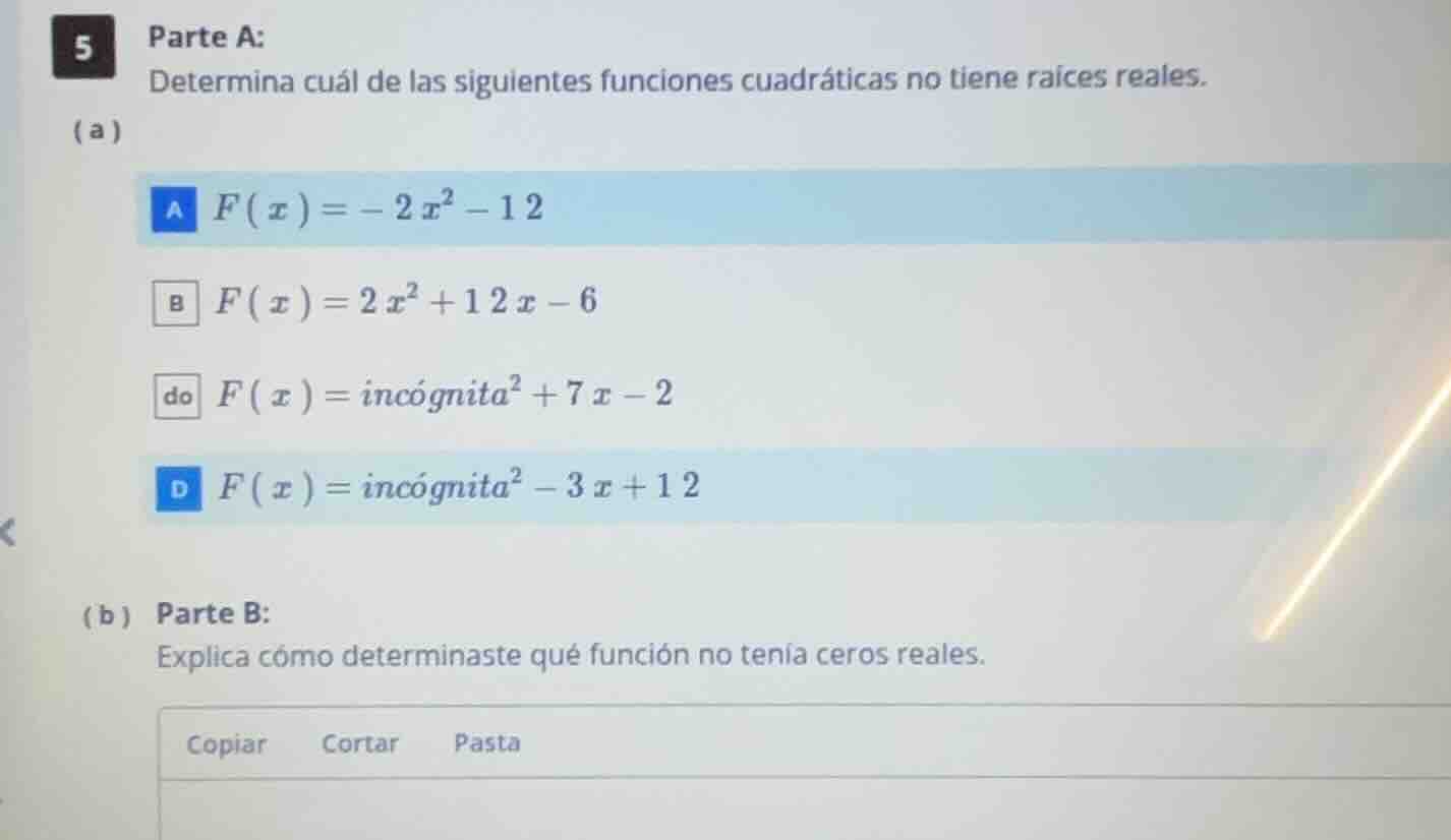 5 parte a: determina cuál de las siguientes funciones cuadráticas no ti…