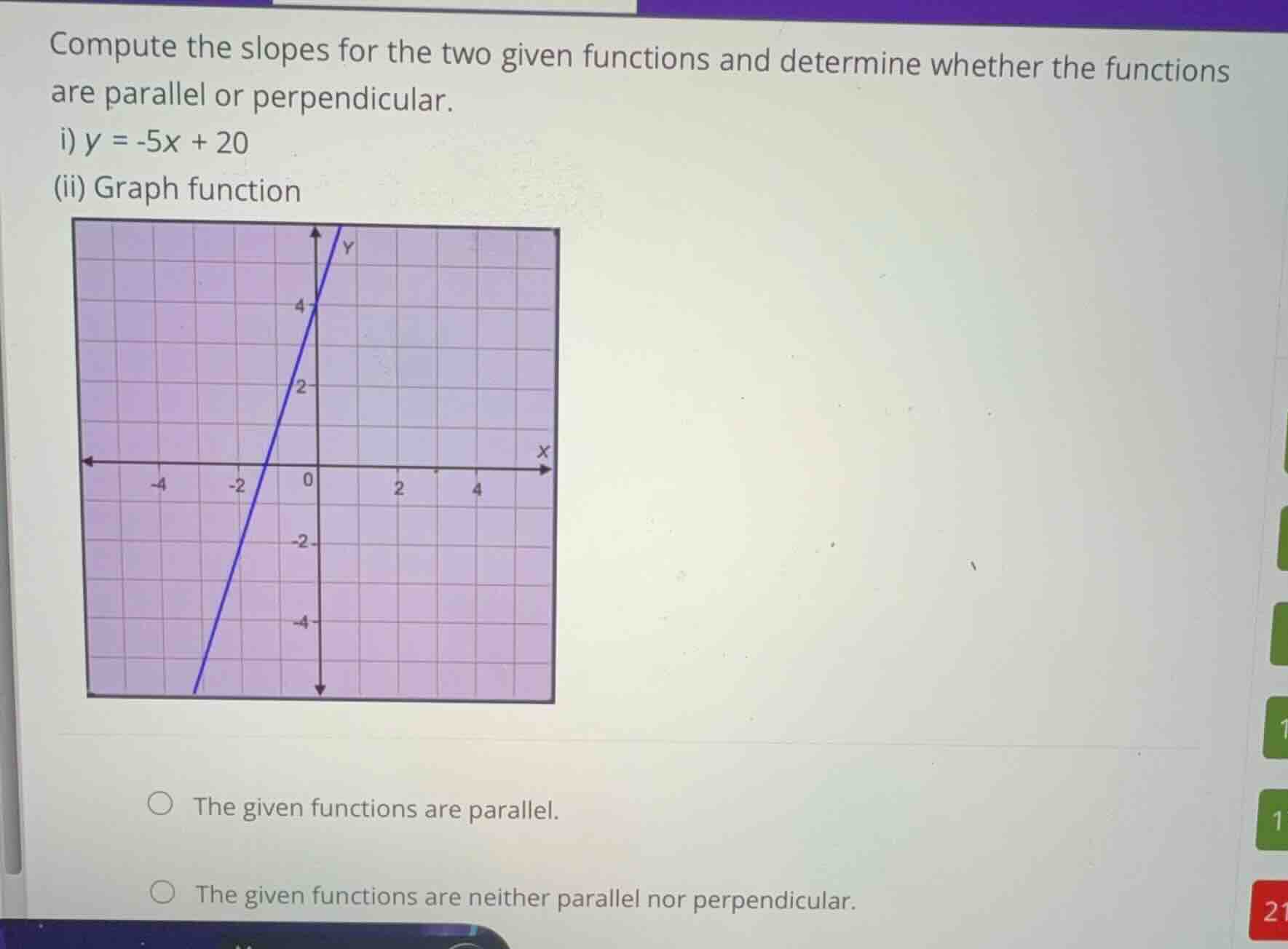 compute the slopes for the two given functions and determine whether th…