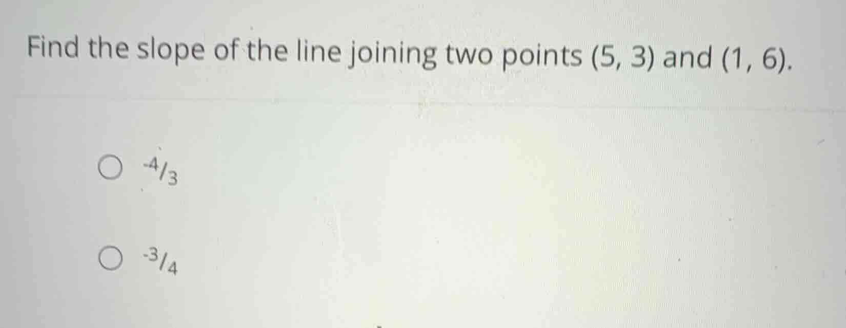find the slope of the line joining two points \\((5, 3)\\) and \\((1, 6…