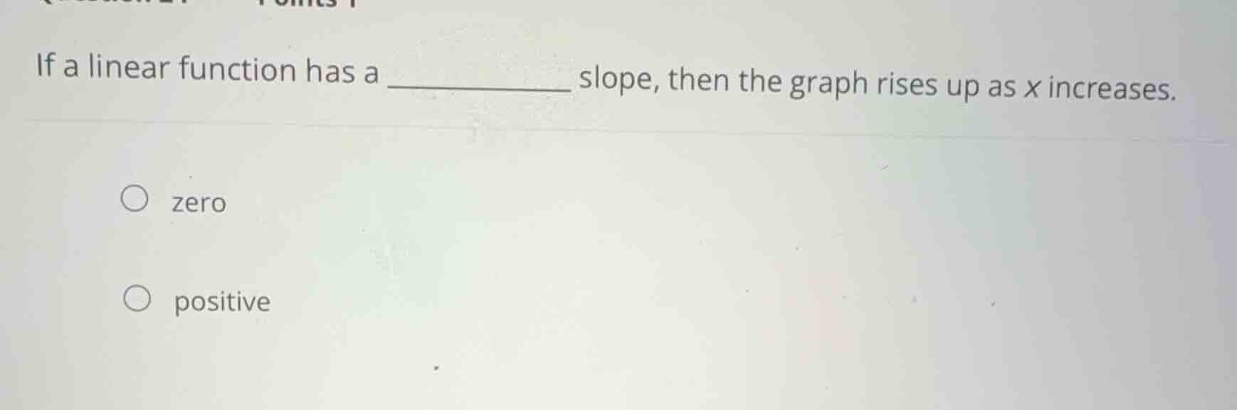 if a linear function has a \\_\\_\\_\\_\\_\\_\\_\\_ slope, then the gra…