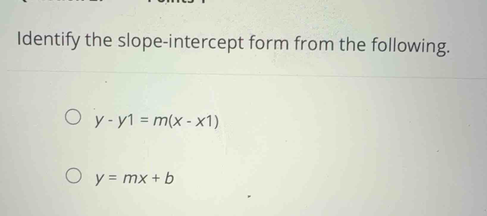 identify the slope-intercept form from the following. \\(y - y_1 = m(x …