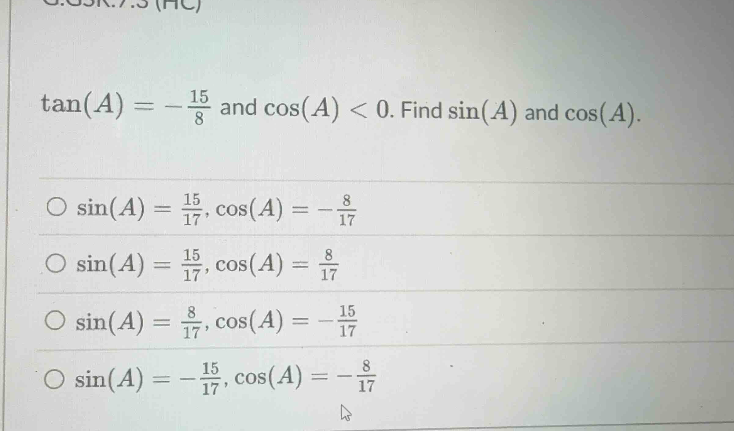 \\tan(a) = -\\frac{15}{8} \\text{ and } \\cos(a) < 0. \\text{ find } \\…