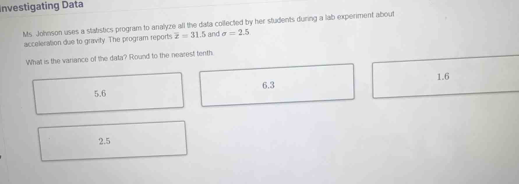 investigating data ms. johnson uses a statistics program to analyze all…
